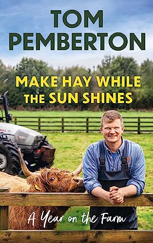 Make Hay While the Sun Shines: A Year on the Farm von Radar
