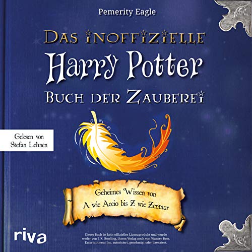Das inoffizielle Harry-Potter-Buch der Zauberei: Geheimes Wissen von A wie Accio bis Z wie Zentaur von Audio Verlag Mnchen