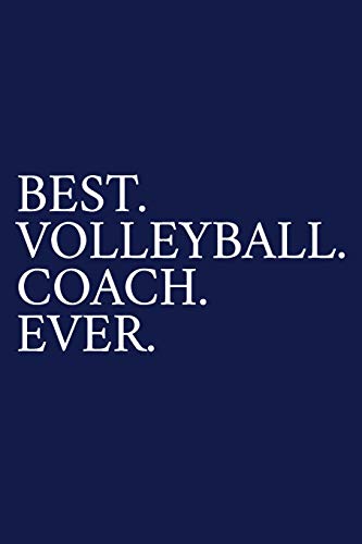 Best. Volleyball. Coach. Ever.: A Thank You Gift For Volleyball Coach | Volunteer Volleyball Coach Gifts | Volleyball Coach Appreciation | Blue von Independently Published