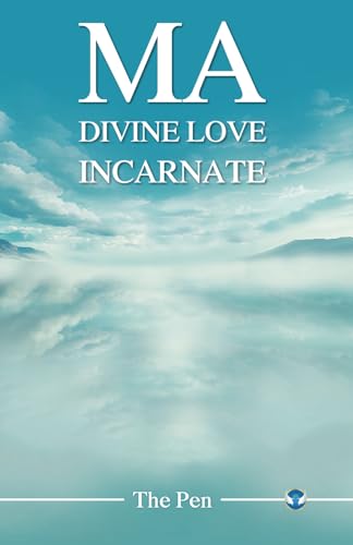 Ma Divine Love Incarnate von Wings Publication International