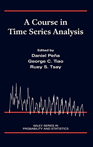 A Course in Time Series Analysis (Wiley Series in Probability and Statistics) von Wiley