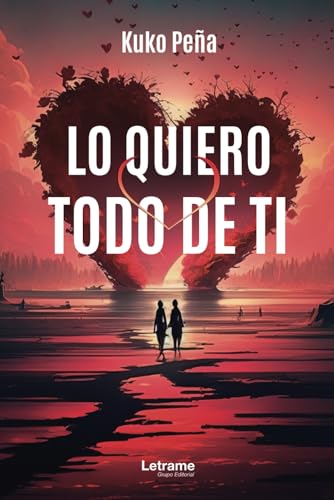 Lo quiero todo de ti (Romántica, Band 1) von Letrame