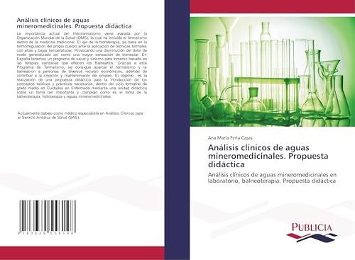 Análisis clínicos de aguas mineromedicinales. Propuesta didáctica: Análisis clínicos de aguas mineromedicinales en laboratorio, balneoterapia. Propuesta didáctica von VDM Verlag