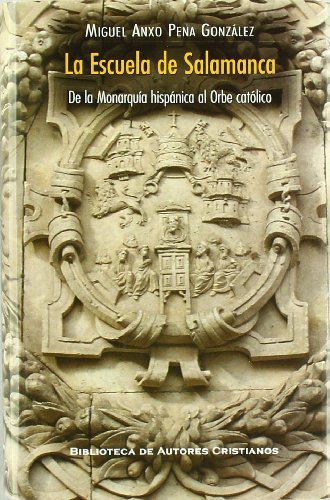 La escuela de Salamanca : de la monarquía hispánica al orbe católico (MAIOR, Band 90) von BAC