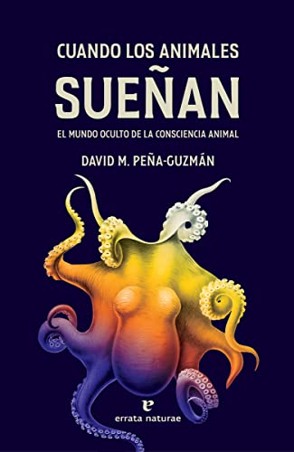 Cuando los animales sueñan: El mundo oculto de la consciencia animal (Libros salvajes) von Errata Naturae Editores