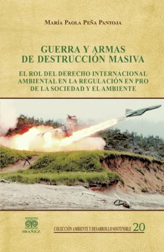 Guerra y armas de destrucción masiva von Grupo Editorial Ibañez
