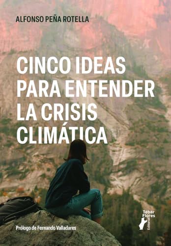 Cinco ideas para entender la crisis climática (Terralibri) von Editorial Tébar Flores
