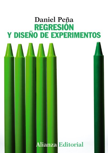 Regresión y diseño de experimentos (El libro universitario - Manuales) von Alianza Editorial
