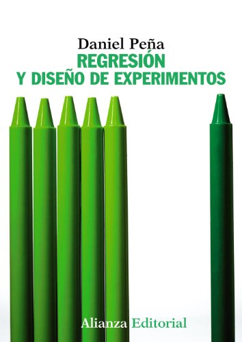 Regresión y diseño de experimentos (El libro universitario - Manuales)