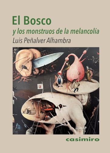 El Bosco y los monstruos de la melancolía El Bosco y los monstruos de la melancolía von Casimiro Libros