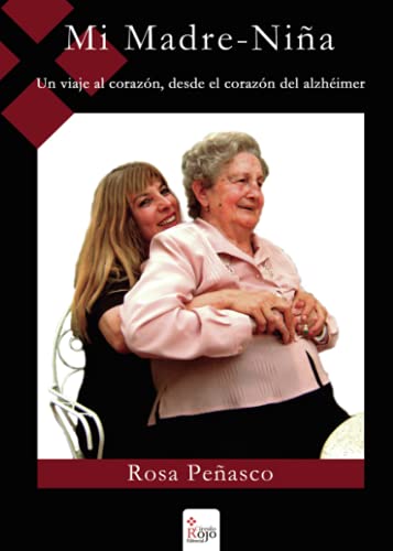 Mi madre - niña.: Un viaje al corazón, desde el corazón del alzhéimer. von Grupo Editorial Círculo Rojo SL