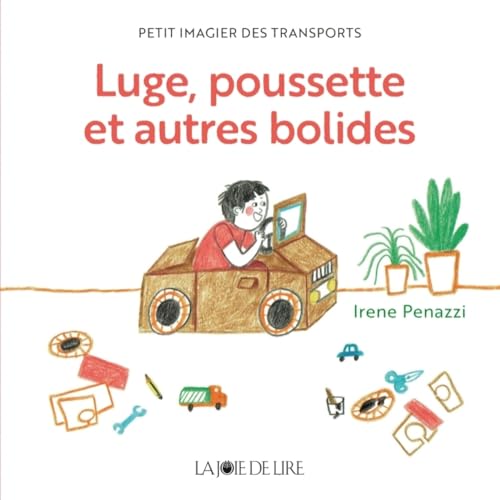 Luge, poussette et autres bolides - Petit imagier des transp: Petit imagier des transports von LA JOIE DE LIRE