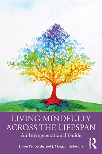 Living Mindfully Across the Lifespan: An Intergenerational Guide