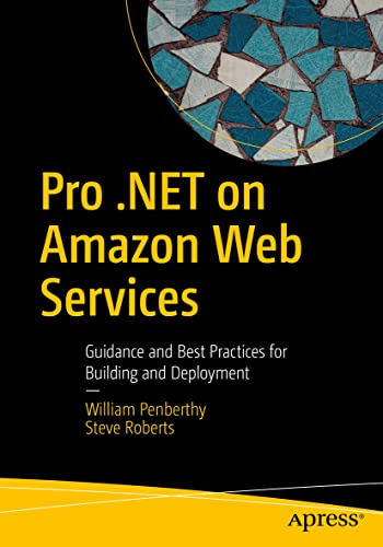 Pro .NET on Amazon Web Services: Guidance and Best Practices for Building and Deployment von Apress