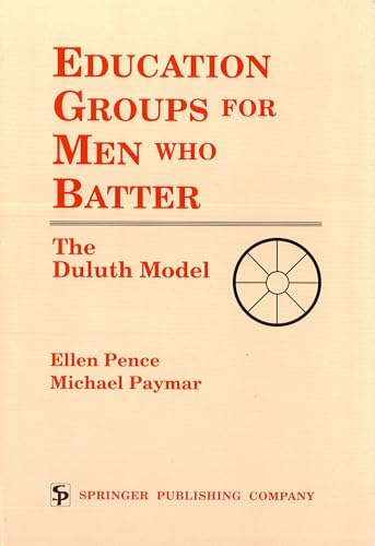 Education Groups for Men Who Batter: The Duluth Model von Springer Publishing Company