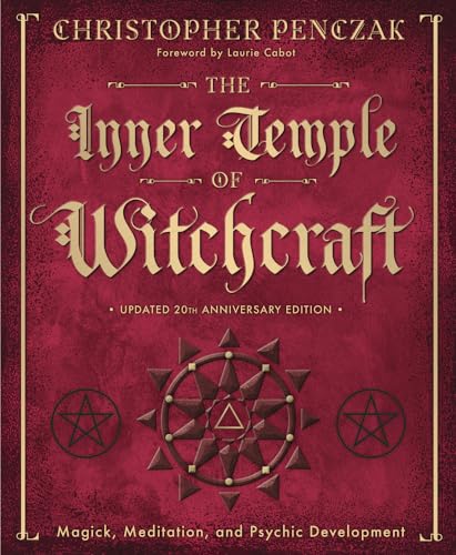The Inner Temple of Witchcraft: Magick, Meditation and Psychic Development (Christopher Penczak's Temple of Witchcraft) von Llewellyn Publications