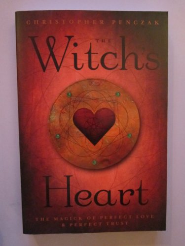 The Witch's Heart: The Magick of Perfect Love & Perfect Trust von Llewellyn Publications