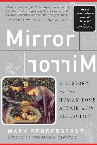 Mirror, Mirror: A History Of The Human Love Affair With Reflection von Basic Books