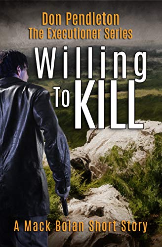 Willing To Kill, The Executioner: Mack Bolan Short Story von Independently Published