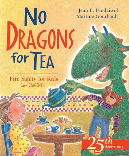 No Dragons for Tea: Fire Safety for Kids (and Dragons) (Dragon Safety Series, 1)