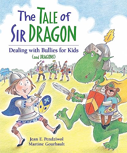 The Tale of Sir Dragon: Dealing with Bullies for Kids (and Dragons) (Dragon Safety Series)