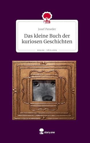 Das kleine Buch der kuriosen Geschichten. Life is a Story - story.one von story.one publishing