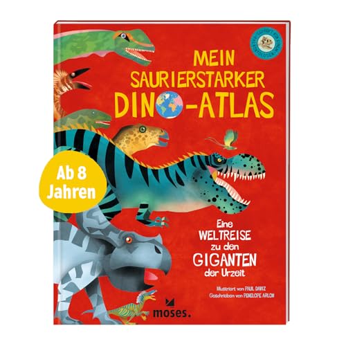 moses. Mein saurierstarker Dino-Atlas – Eine Weltreise zu den Giganten der Urzeit, 132 Dinosaurier mit Infos zu Fundorten, Zeitalter und Lebensraum, Spannendes Kindersachbuch für Kinder ab 8 Jahren moses. Mein saurierstarker Dino-Atlas – Eine Weltreise zu den Giganten der Urzeit, 132 Dinosaurier mit Infos zu Fundorten, Zeitalter und Lebensraum, Spannendes Kindersachbuch für Kinder ab 8 Jahren