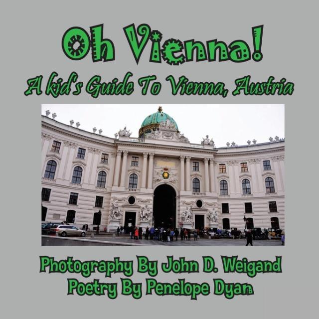 Oh Vienna! a Kid's Guide to Vienna Austria von Bellissima Publishing LLC