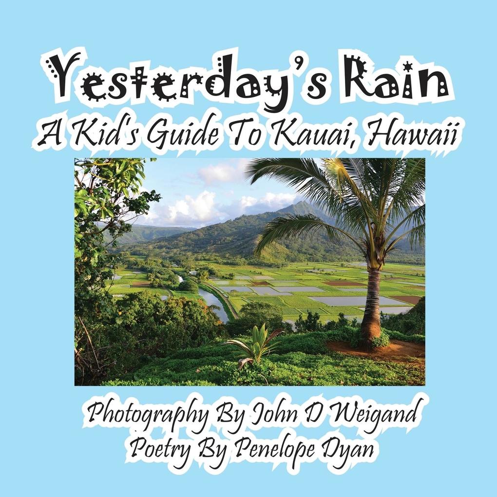 Yesterday's Rain --- A Kid's Guide to Kauai Hawaii von Bellissima Publishing LLC