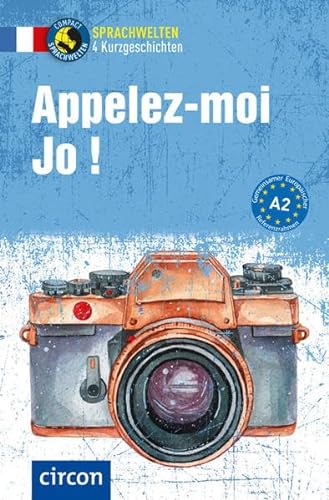 Appelez-moi Jo !: Französisch A2 (Compact Sprachwelten Kurzgeschichten)