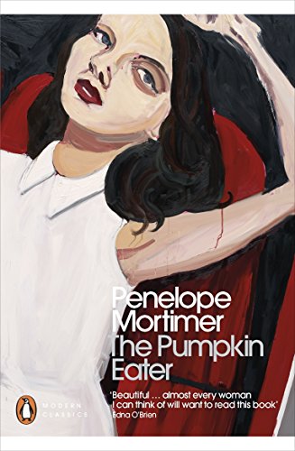 The Pumpkin Eater: As Heared on BBC Radio 4 (Penguin Modern Classics)