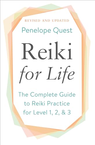 Reiki for Life: The Complete Guide to Reiki Practice for Levels 1, 2 & 3