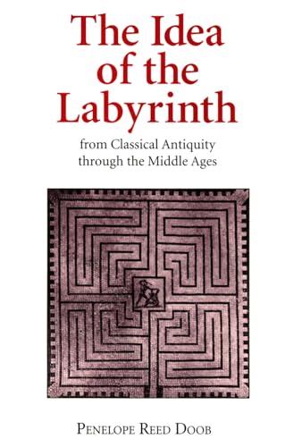 The Idea of the Labyrinth from Classical Antiquity Through the Middle Ages