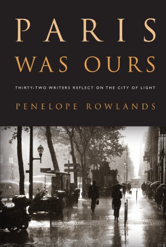 Paris Was Ours: Thirty-two Writers Reflect on the City of Light von Workman Publishing