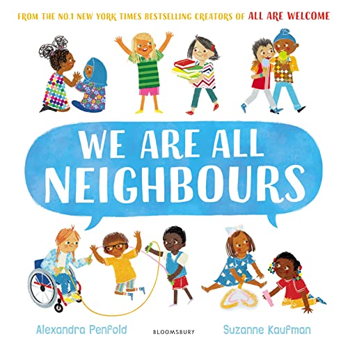 We Are All Neighbours: From the creators of All Are Welcome von Bloomsbury Children's Books