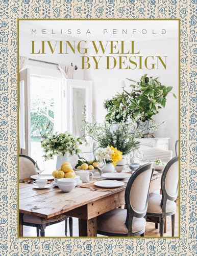 Living Well by Design: Melissa Penfold von Vendome Press