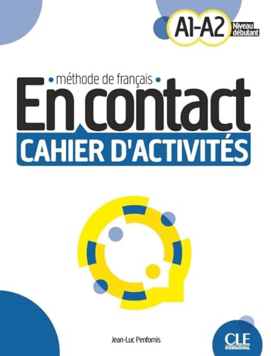 En contact. Méthode de français. A1/A2. Cahier d'activites. Per le Scuole superiori: Cahier d'activités von CLE International