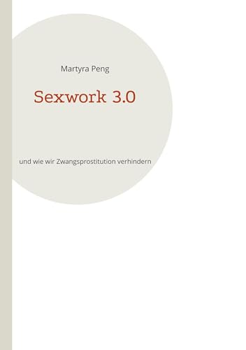 Sexwork 3.0: und wie wir Zwangsprostitution verhindern