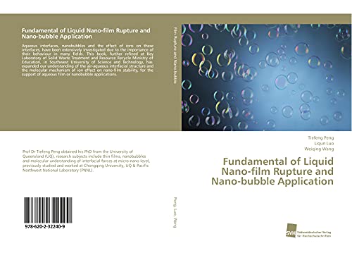 Fundamental of Liquid Nano-film Rupture and Nano-bubble Application von Südwestdeutscher Verlag für Hochschulschriften