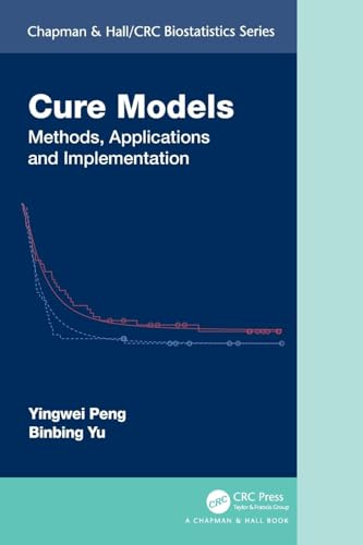 Cure Models: Methods, Applications, and Implementation (Chapman & Hall/Crc Biostatistics) von Chapman and Hall/CRC