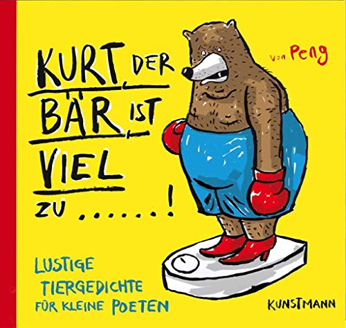 Kurt, der Bär, ist viel zu !: Lustige Tiergedichte für kleine Poeten