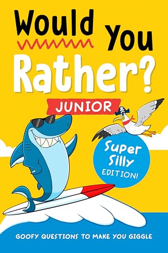 Would You Rather? Junior: Super Silly Edition!; Goofy Questions to Make You Giggle von Z Kids