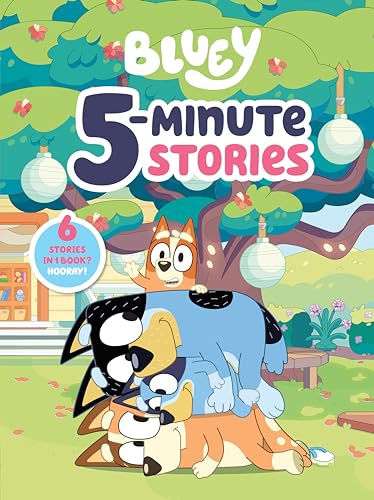 Bluey 5-Minute Stories: 6 Stories in 1 Book? Hooray! Bluey 5-Minute Stories: 6 Stories in 1 Book? Hooray!