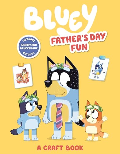 Bluey Father's Day Fun: A Craft Book Bluey Father's Day Fun: A Craft Book