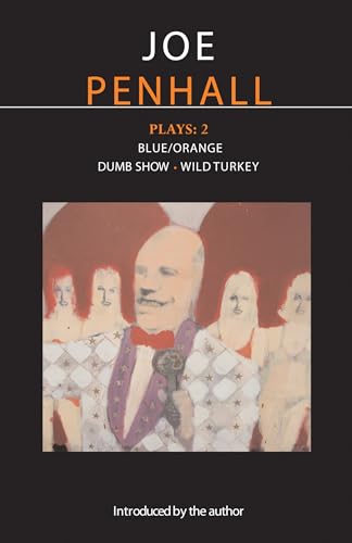 Penhall Plays: 2: Blue/Orange, Dumb Show, Wild Turkey (Methuen Drama Contemporary Dramatists)