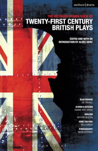 Methuen Drama Book of 21st Century British Plays, The: Blue/Orange; Elmina's Kitchen; Realism; Gone Too Far!; Pornography (Play Anthologies)