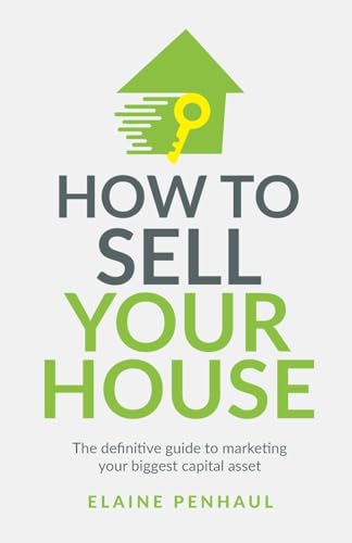 How to Sell Your House: The definitive guide to marketing your biggest capital asset von Rethink Press