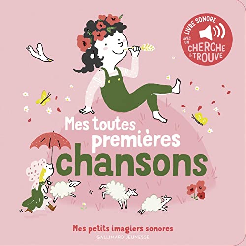 Mes Toutes Premieres Chansons: Des sons à écouter, des images à regarder von Gallimard Jeune