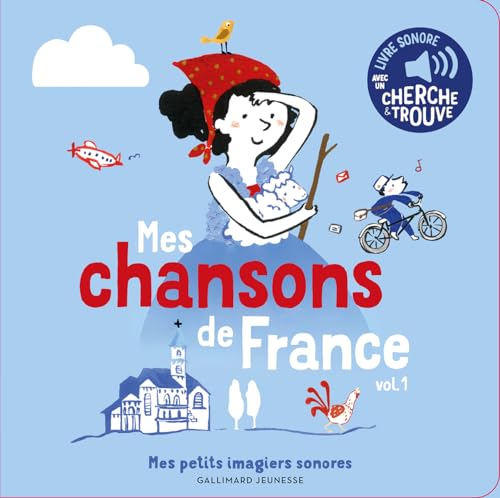 Mes chansons de France 01: livre sonore - 5 chansons de France incontournables: Pirouette Cacahuète, Il était une bergère, Frère Jacques, A la volette, Au clair de la lune von Gallimard