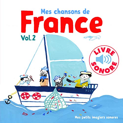 Mes chansons de France vol. 2 (Livre a puces sonores): 6 chansons, 6 images, 6 puces